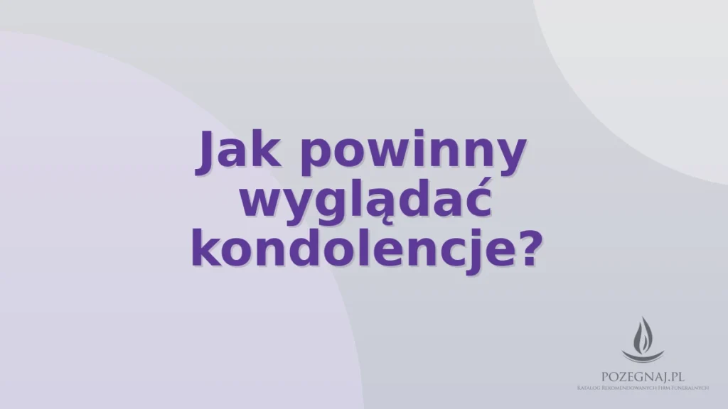 Jak powinny wyglądać kondolencje?