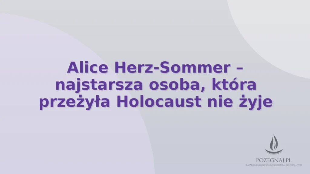 Alice Herz-Sommer – najstarsza osoba, która przeżyła Holocaust nie żyje